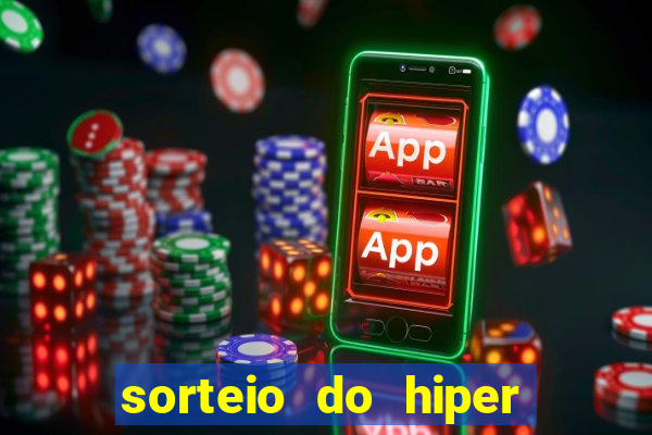 sorteio do hiper cap de hoje ao vivo